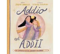 Addio agli addii. La vera storia su Gesù, Lazzaro e una tomba vuota. Ediz. a colori