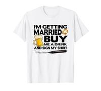 Addio al celibato I'm Getting Married Buy Me Drink & Camicia segno Maglietta