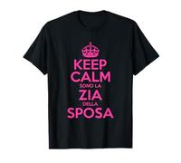 Addio al Nubilato Keep Calm Sono la Zia della Sposa Maglietta