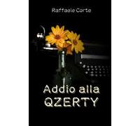 Addio alla Qzerty. Viaggi fantastici tra immagini e alfabeti