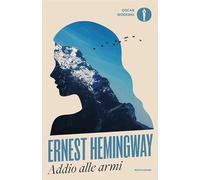 Addio alle armi. Con i 47 finali non definitivi. Nuova ediz.