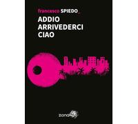 Addio arrivederci ciao