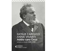 Addio caro orco. Lettere e ricordi (1889-1906)