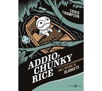 Addio, Chunky Rice