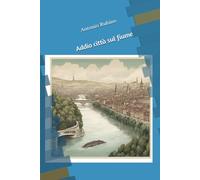 Addio città sul fiume