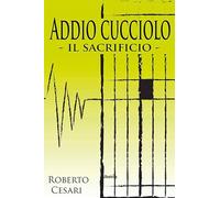 Addio cucciolo. Il sacrificio