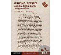 «Addio, figlio d'oro». Carteggio. Con espansione online