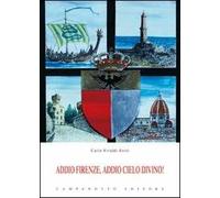 Addio Firenze, addio cielo divino!