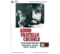 Addio Fratello Crudele