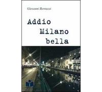 Addio Milano bella