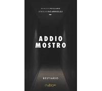 Addio mostro. Bestiario