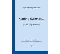 Addio, o patria mia (Adiós, oh patria mía). Testo spagnolo a fronte