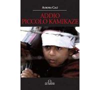 Addio piccolo kamikaze