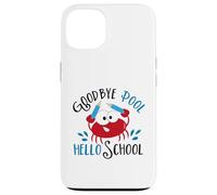Addio Pool Ciao Scuola Rientro a Scuola Studente Insegnante Custodia per iPhone 13