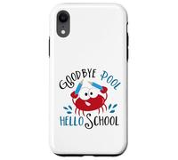 Addio Pool Ciao Scuola Rientro a Scuola Studente Insegnante Custodia per iPhone XR