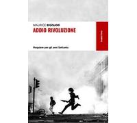 Addio rivoluzione. Requiem per gli anni Settanta