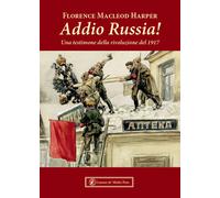 Addio Russia Una testimone della rivoluzione del 1917 - 2024 - L