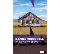 Addio, Sweet Mister. La serie di West Table [Paperback] [Oct 21, 2021] Woodrell,