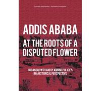 Addis Ababa. At the roots of a disputed flower