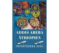 ADDIS ABEBA ÄTHIOPIEN Reiseführer 2026