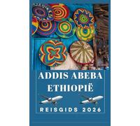 ADDIS ABEBA ETHIOPIË Reisgids 2026