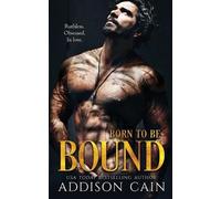 Addison Cain Born to be Bound (Tascabile)