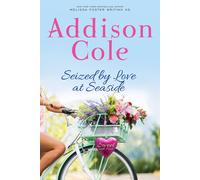 Addison Cole Seized by Love at Seaside: Volume 7 (Sweet with Heat: S (Tascabile)