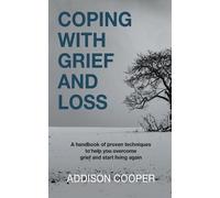 Addison Cooper Coping With Grief And Loss (Tascabile) Coping with Grief