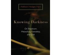 Addison Hodges Hart Knowing Darkness (Tascabile)