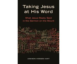 Addison Hodges Hart Taking Jesus at His Word (Tascabile)