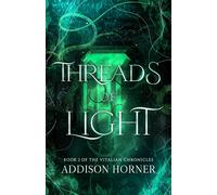 Addison Horner Threads of Light (Copertina rigida)