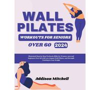 Addison Mitchell WALL PILATES WORKOUTS for seniors over 60 (Tascabile)