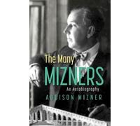 Addison Mizner The Many Mizners: An Autobiography (Tascabile)