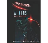 Addison P Harber Aliens Dark Descent Complete Guide (Tascabile)