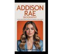 ADDISON RAE BIOGRAPHY: A Star’s First World Tour and the Making of Her Legacy