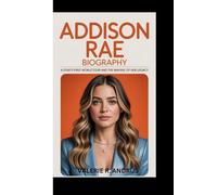 ADDISON RAE BIOGRAPHY: A Star’s First World Tour and the Making of Her Legacy
