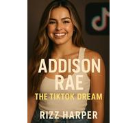 Addison Rae: The TikTok Dream
