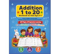 Addition 1 to 20 Workbook for Kids Ages 5-7: Picture Addition, Domino Math, Number Tracing and Fun Cut-and-Paste Activities
