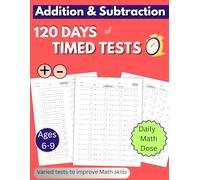Addition and Subtraction Workbook: 120 Days of Timed Tests for Ages 6-9: Mastering Varied Tests of Addition and Subtraction of 0-20.