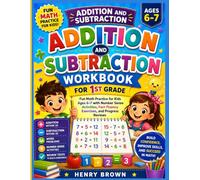 Addition and Subtraction Workbook for 1st Grade: Fun Math Practice for Kids Ages 6-7 with Number Sense Activities, Fact Fluency Exercises, and Progress Reviews