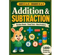 Addition and Subtraction Workbook for Kids: Ages 5-8 (Grades K-2), Number Bonds, Timed Tests & Word Problems - 1,800+ Problems with Answer Key