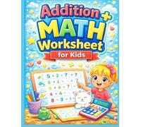 Addition Math Worksheets for Kids: Fun Addition Practice for Ages 4-8 | Easy Math Activities, Number Learning & Classroom Workbook