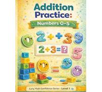 Addition Practice: Numbers 0-5, Pre-k and Kindergarten Practice Pages