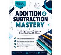 Addition & Subtraction Mastery: Multi-Digit Practice, Regrouping & Real-World Word Problems