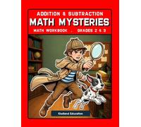 Addition & Subtraction Math Mysteries Workbook, Grades 2 & 3: 3-Digit Addition & Subtraction with Regrouping, Ages 7-9 | 20 Self-Checking Detective Cases + Answer Key