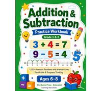Addition & Subtraction Practice Workbook: 1,000+ Practice Problems with Number Lines, Visual Aids & Progress Tracking | Grade 1 & 2 | Ages 6-8