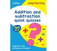 Addition & Subtraction Quick Quizzes Ages 5-7: Ideal for home learning