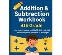 Addition & Subtraction Workbook 4th Grade: Over 300 Mixed Skill Drills with Answer Key, Word Problems & Regrouping for Common Core Mastery, Fun & Effective Practice for 9-10 Year Olds