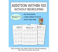Addition Within 100 Without Regrouping: 50 Math Worksheets for Grades 1-2 | 2-Digit Addition & Place Value Practice