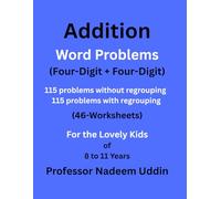 Addition word problems (Four-Digit + Four-Digit) 115 problems Without Regrouping 115 problems With Regrouping (46 worksheets)